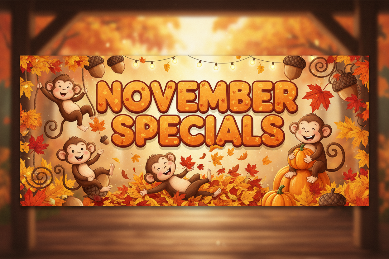 Create a fun image banner for the website that says 'November Specials' using a fall themed style with the little monkeys in the attached image